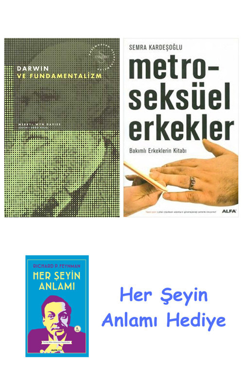 Darwin Ve Fundamentalizm + Metroseksüel Erkekler + Her Şeyin Anlamı