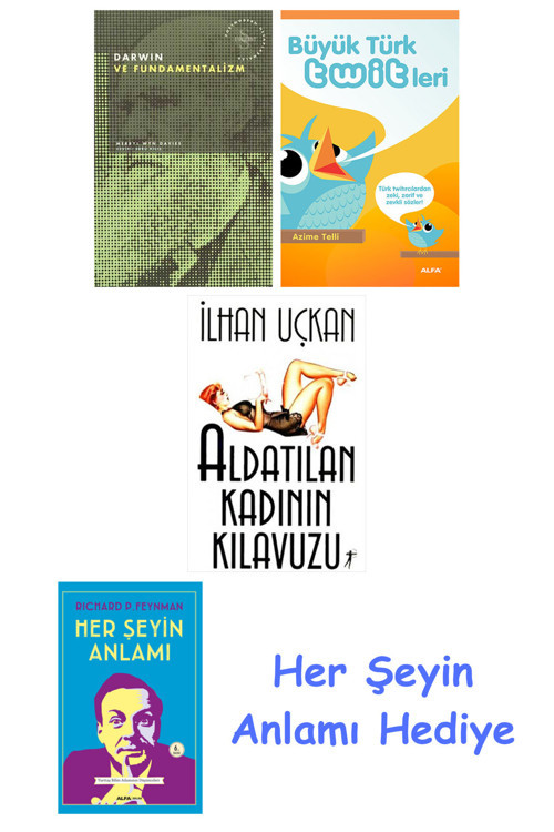 Darwin Ve Fundamentalizm + Büyük Türk Twitleri + Aldatılan Kadının Kılavuzu + Her Şeyin Anlamı