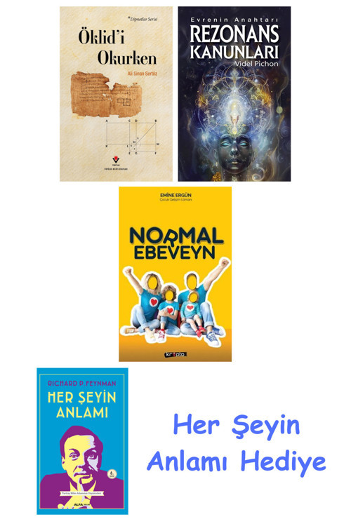 Öklid'İ Okurken + Rezonans Kanunları + Normal Ebeveyn + Her Şeyin Anlamı