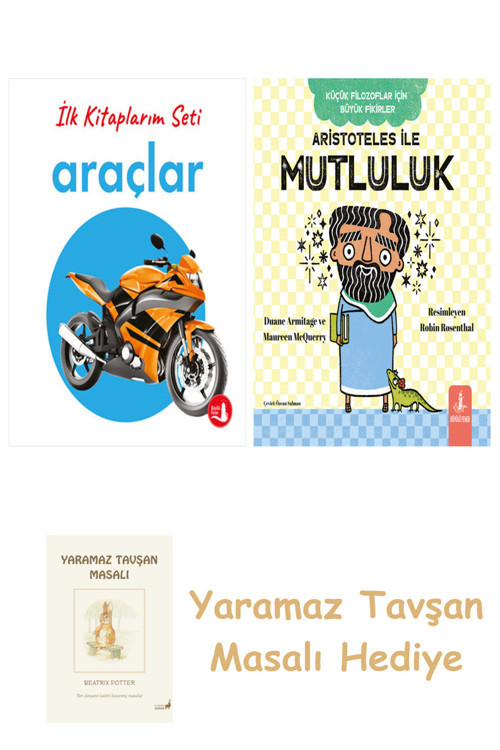 İlk Kitaplarım - Araçlar (Ciltli) + Aristoteles İle Mutluluk + Yaramaz Tavşan Masalı