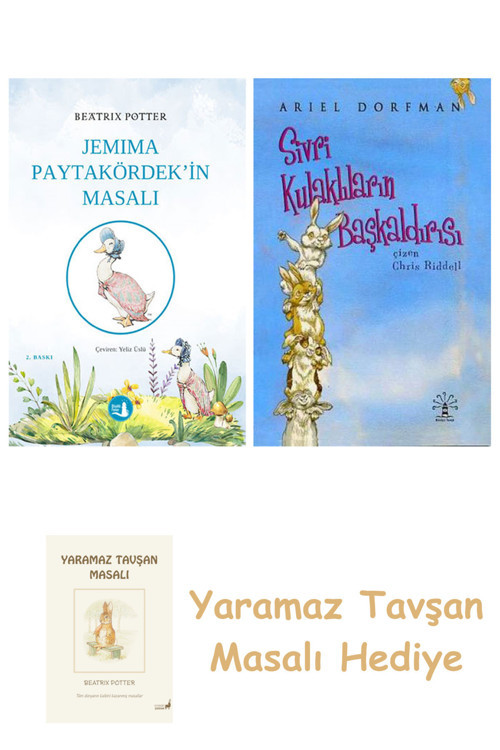 Jemima Paytakördek'İn Masalı + Sivri Kulaklıların Başkaldırısı + Yaramaz Tavşan Masalı