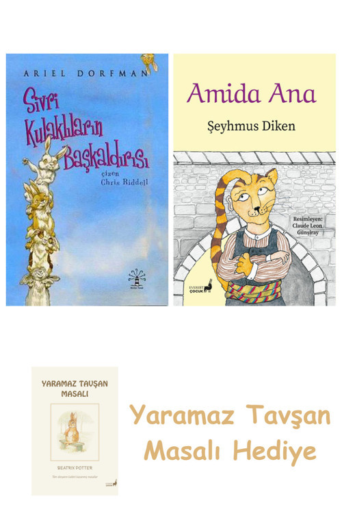 Sivri Kulaklıların Başkaldırısı + Amida Ana + Yaramaz Tavşan Masalı