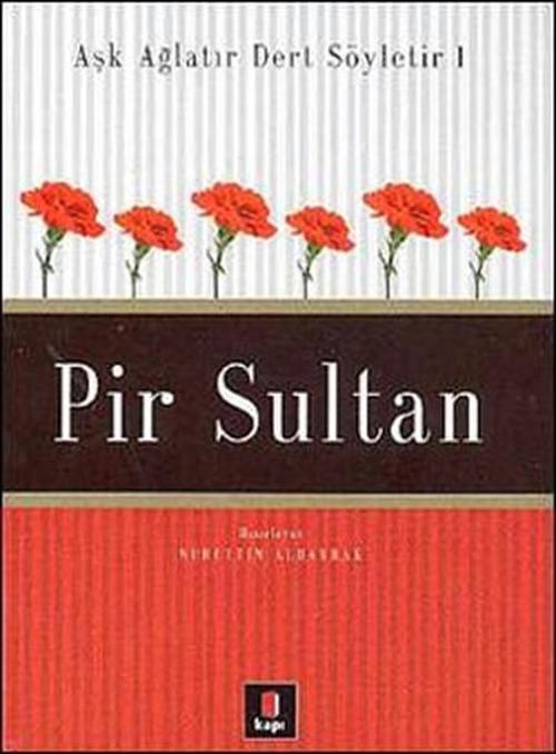 Aşk Ağlatır Dert Söyletir 1 - Pir Sultan