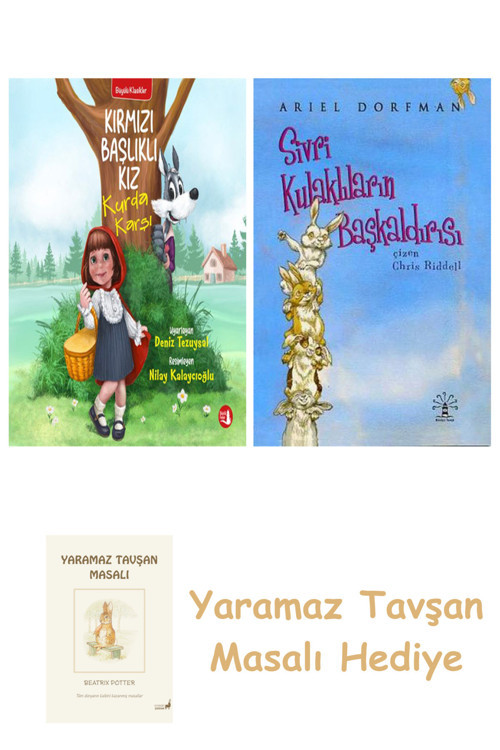 Kırmızı Başlıklı Kız Kurda Karşı + Sivri Kulaklıların Başkaldırısı + Yaramaz Tavşan Masalı