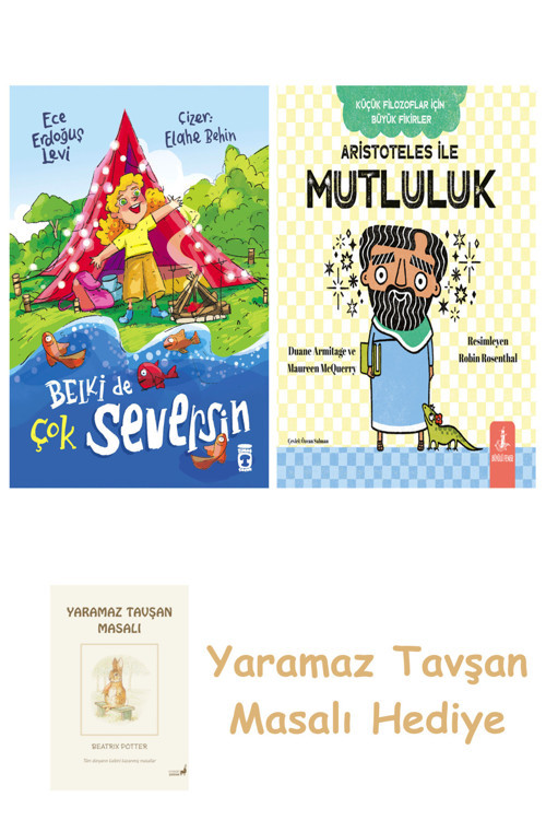 Belki De Çok Seversin + Aristoteles İle Mutluluk + Yaramaz Tavşan Masalı