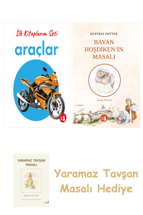 İlk Kitaplarım - Araçlar (Ciltli) + Hoşdiken'İn Masalı + Yaramaz Tavşan Masalı