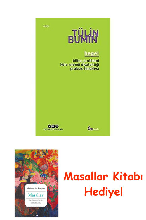 Hegel - Bilinç Problemi, Köle-Efendi Diyalektiği, Praksis Felsefesi + Masallar Kitabı