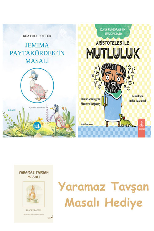 Jemima Paytakördek'İn Masalı + Aristoteles İle Mutluluk + Yaramaz Tavşan Masalı