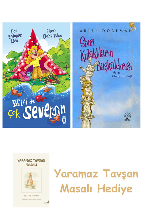 Belki De Çok Seversin + Sivri Kulaklıların Başkaldırısı + Yaramaz Tavşan Masalı