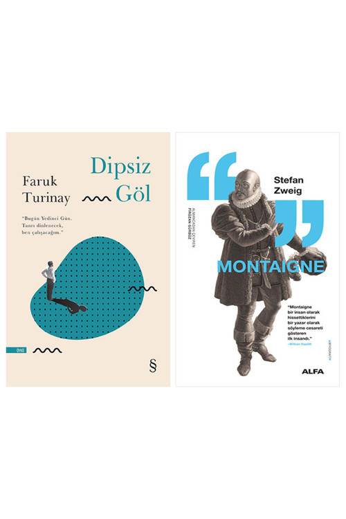 Dipsiz Göl + Montaigne