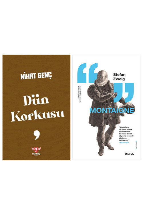 Dün Korkusu + Montaigne