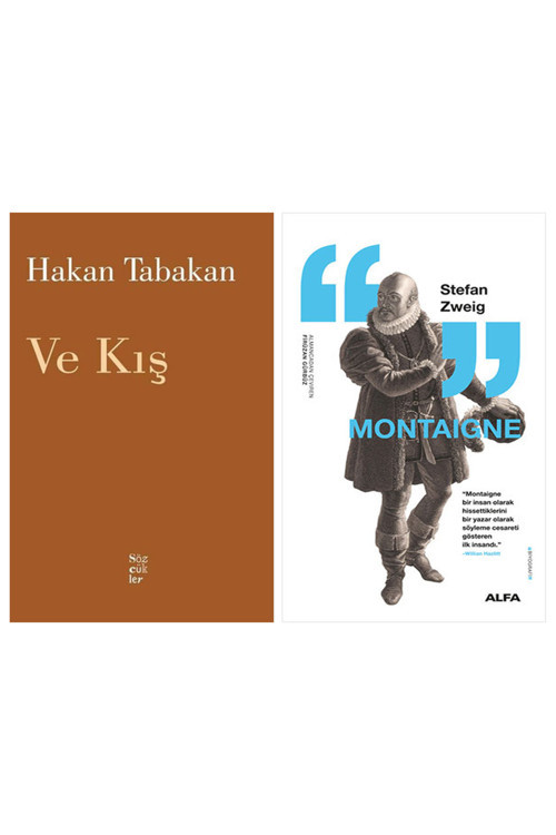 Ve Kış + Montaigne