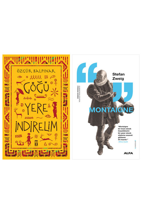 Göğü Yere İndirelim + Montaigne