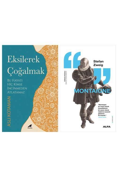 Eksilerek Çoğalmak + Montaigne