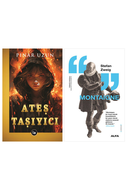 Ateş Taşıyıcı + Montaigne
