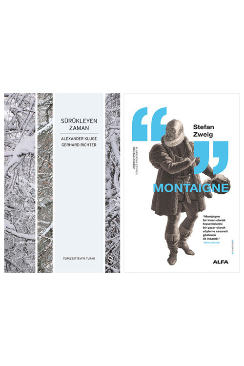 Sürükleyen Zaman + Montaigne