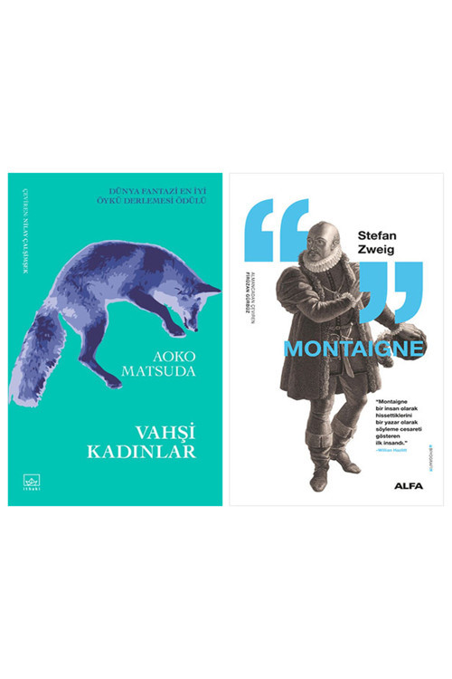 Vahşi Kadınlar + Montaigne
