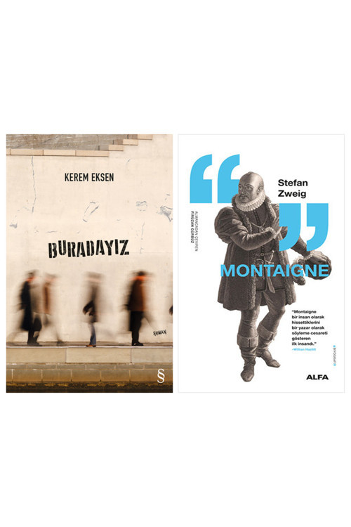 Buradayız + Montaigne