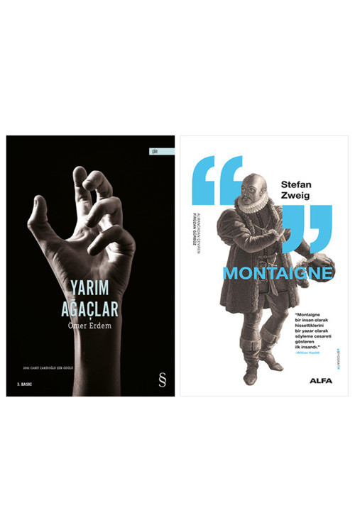 Yarım Ağaçlar + Montaigne