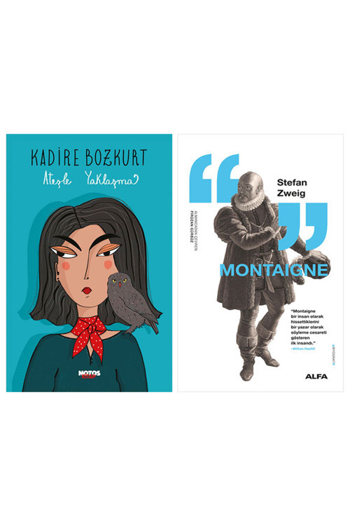 Ateşle Yaklaşma + Montaigne
