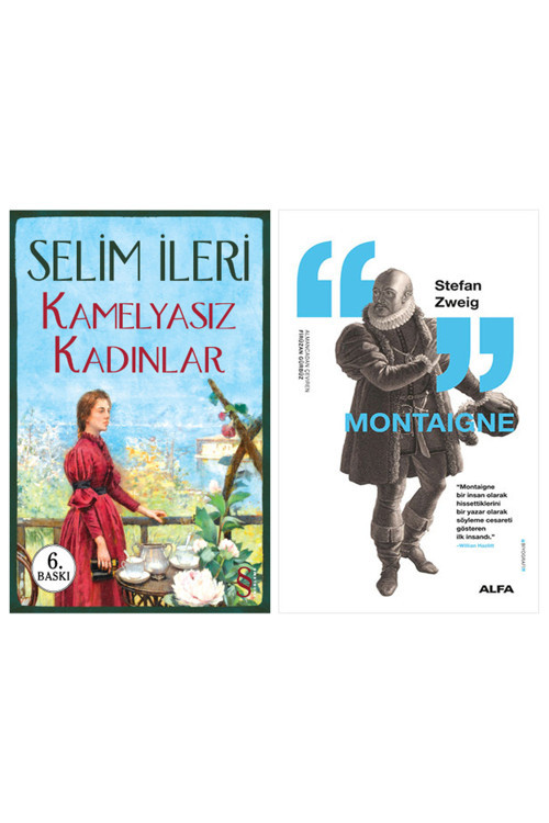 Kamelyasız Kadınlar + Montaigne