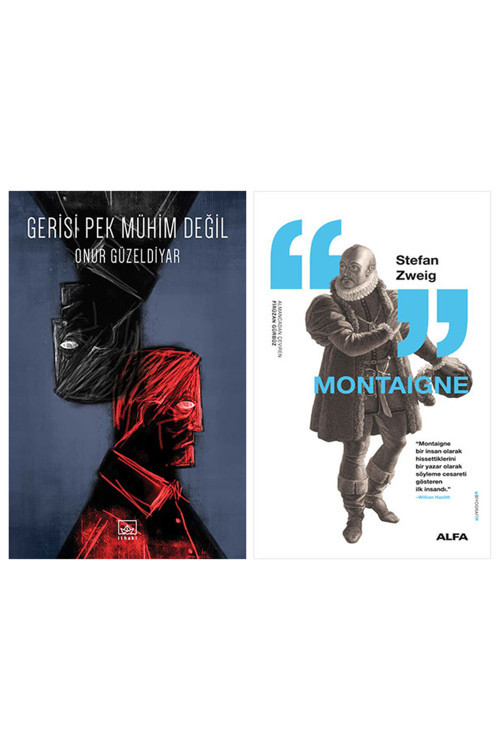 Gerisi Pek Mühim Değil + Montaigne