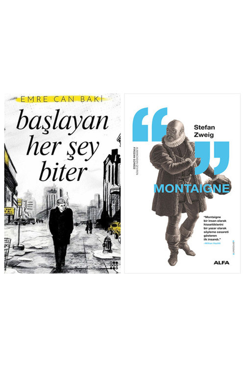 Başlayan Her Şey Biter + Montaigne