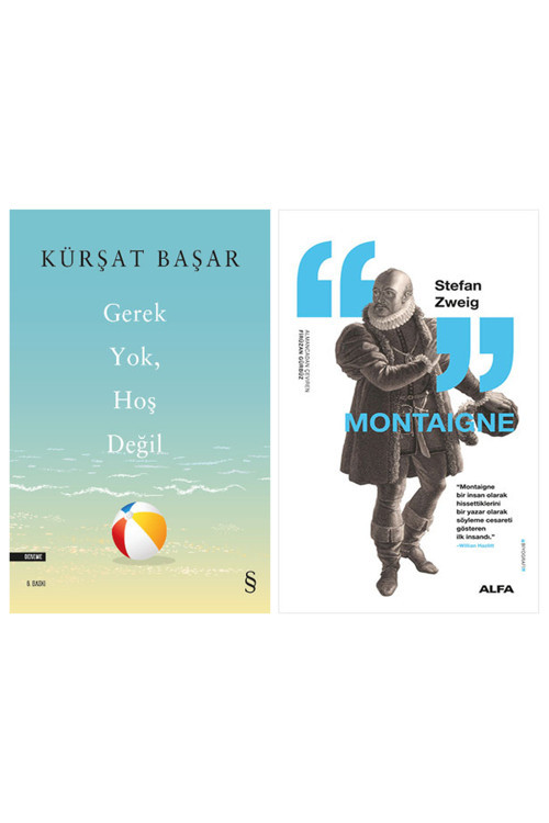 Gerek Yok, Hoş Değil + Montaigne