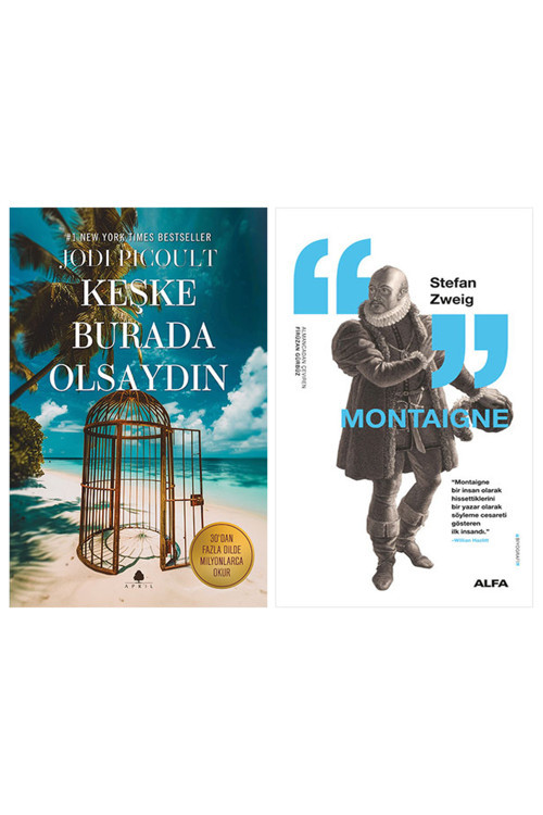 Keşke Burada Olsaydın + Montaigne