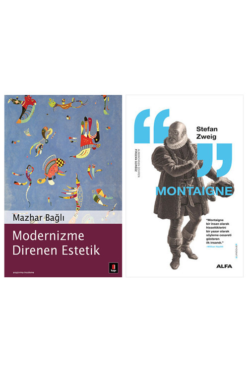 Modernizme Direnen Estetik + Montaigne