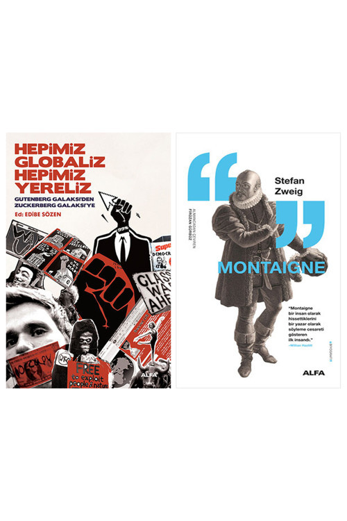 Hepimiz Globaliz Hepimiz Yereliz + Montaigne