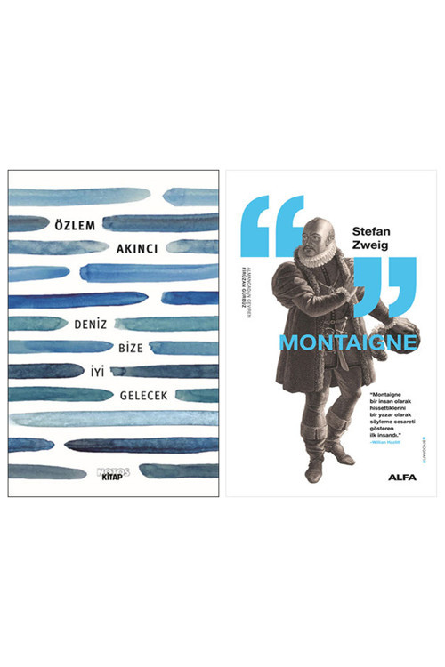Deniz Bize İyi Gelecek + Montaigne