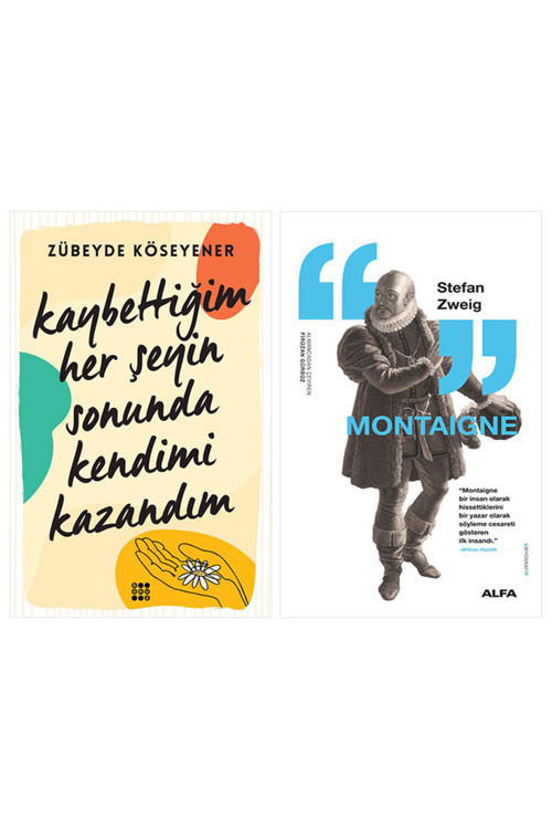 Kaybettiğim Her Şeyin Sonunda Kendimi Kazandım + Montaigne