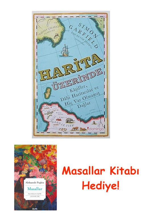 Harita Üzerinde - Kaşifler, Dahi Haritacılar Ve Hiç Var Olmamış Dağlar + Masallar Kitabı