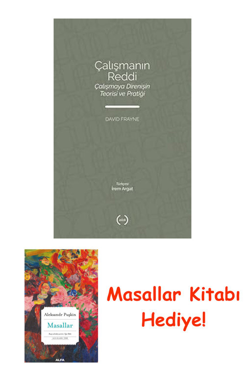 Çalışmanın Reddi - Çalışmaya Direnişin Teorisi Ve Pratiği + Masallar Kitabı