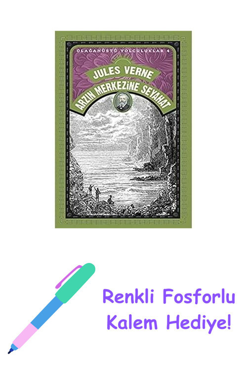 Arzın Merkezine Seyahat: Olağanüstü Yolculuklar 4 + Renkli Fosforlu Kalem