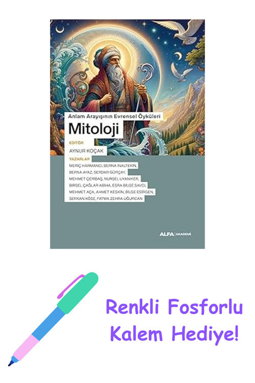 Mitoloji: Anlam Arayışının Evrensel Öyküleri + Renkli Fosforlu Kalem