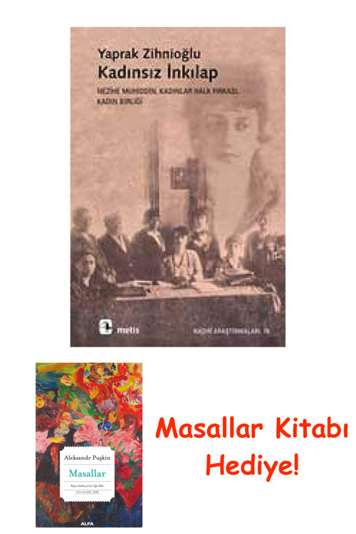 Kadınsız İnkılap: Nezihe Muhiddin, Kadınlar Halk Fırkası, Kadın Birliği + Masallar Kitabı