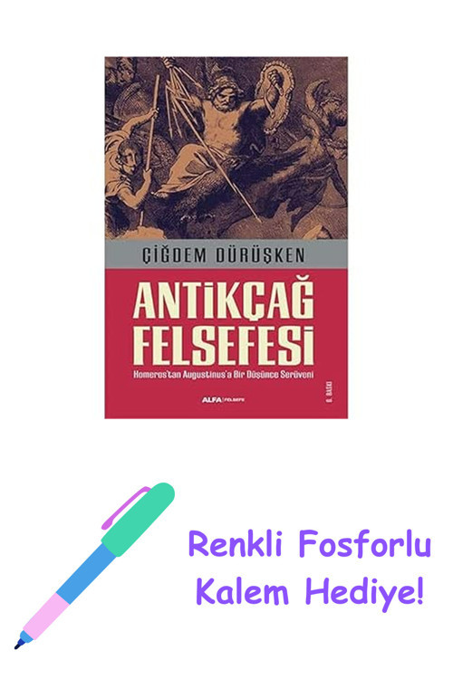 Antikçağ Felsefesi: Homerostan Augustinus'A Bir Düşünce Serüveni + Renkli Fosforlu Kalem