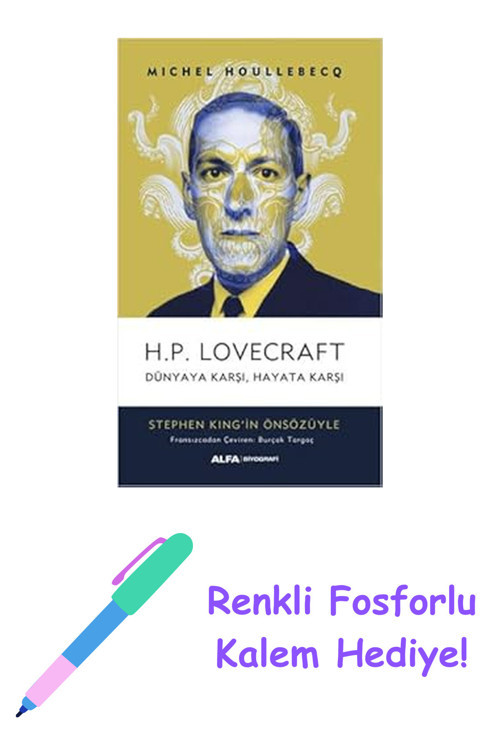 H.P. Lovecraft - Dünyaya Karşı, Hayata Karşı: Dünyaya Karşı, Hayata Karşı + Renkli Fosforlu Kalem