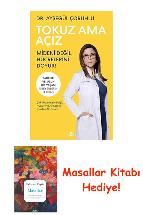 Tokuz Ama Açız: Mideni Değil, Hücrelerini Doyur ! + Masallar Kitabı