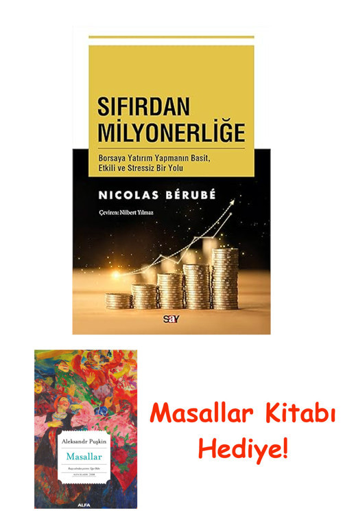 Sıfırdan Milyonerliğe: Borsaya Yatırım Yapmanın Basit, Etkili Ve Stressiz Bir Yolu + Masallar Kitabı
