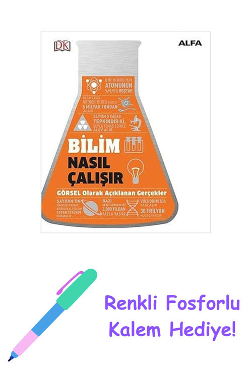 Bilim Nasıl Çalışır?: Görsel Olarak Açıklanan Gerçekler (Kapak Değişebilir) + Renkli Fosforlu Kalem