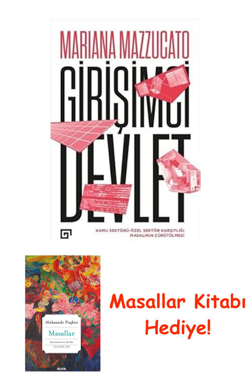 Girişimci Devlet: Kamu Sektörü-Özel Sektör Karşıtlığı Masalının Çürütülmesi + Masallar Kitabı