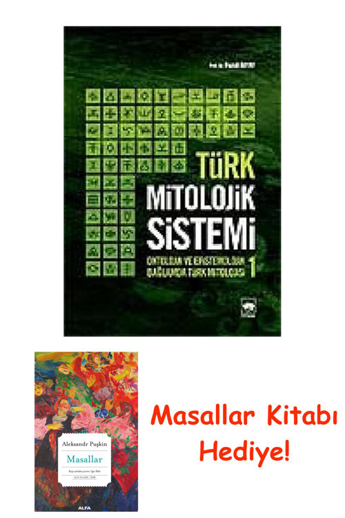Türk Mitolojik Sistemi 1: Ontolojik Ve Epistemolojik Bağlamda Türk Mitolojisi + Masallar Kitabı