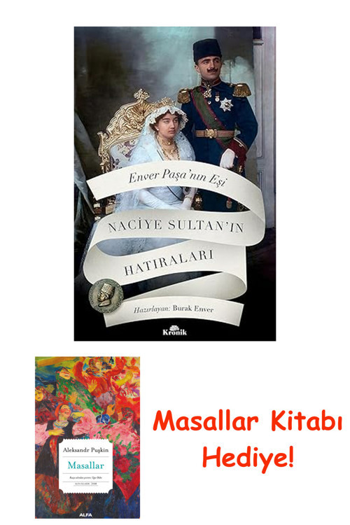 Enver Paşa’Nın Eşi Naciye Sultan’In Hatıraları + Masallar Kitabı