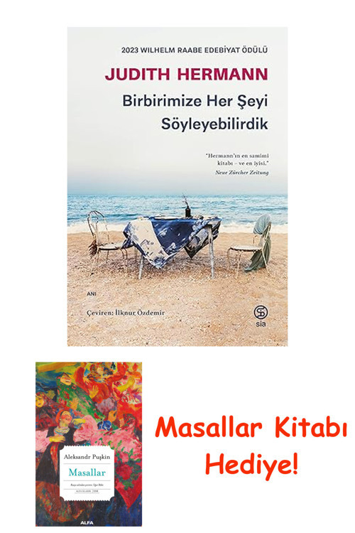 Birbirimize Her Şeyi Söyleyebilirdik + Masallar Kitabı