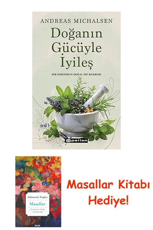 Doğanın Gücüyle İyileş: Bir Doktorun Doğal Tıp Rehberi + Masallar Kitabı