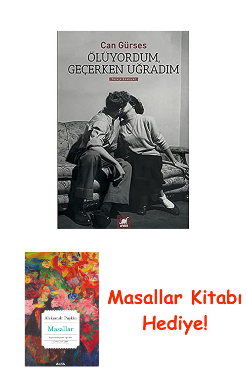 Ölüyordum, Geçerken Uğradım + Masallar Kitabı