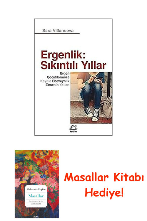 Ergenlik: Sıkıntılı Yıllar: Ergen Çocuklarımıza Keyifle Ebeveynlik Etmenin Yolları + Masallar Kitabı